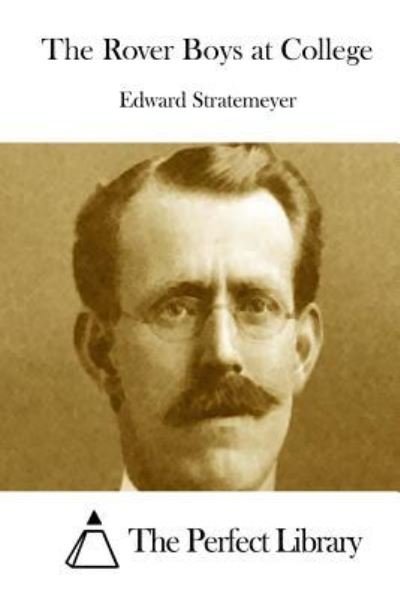 The Rover Boys at College - Edward Stratemeyer - Books - Createspace - 9781512221220 - May 15, 2015