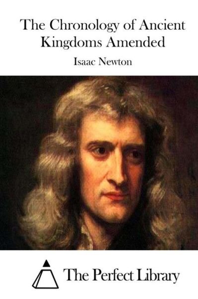 Cover for Isaac Newton · The Chronology of Ancient Kingdoms Amended (Paperback Book) (2015)