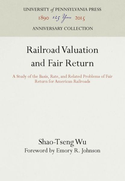 Cover for Shao-Tseng Wu · Railroad Valuation and Fair Return (Hardcover Book) (1930)