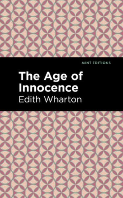 Cover for Edith Wharton · The Age of Innocence - Mint Editions (Hardcover bog) (2021)