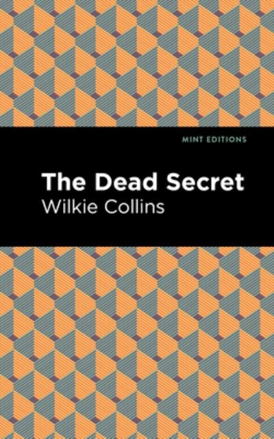Cover for Wilkie Collins · The Dead Secret - Mint Editions (Taschenbuch) (2021)