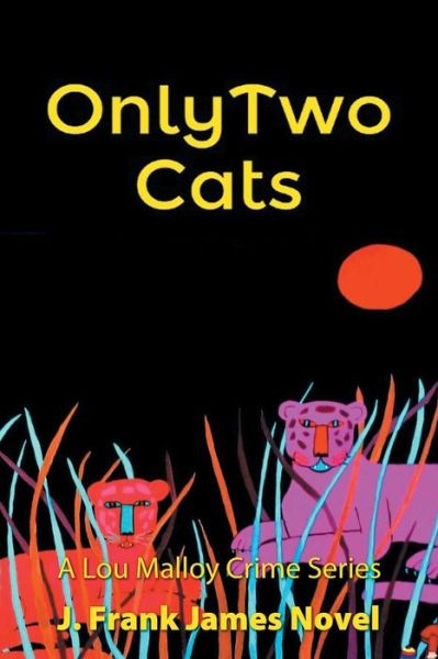 Cover for J Frank James · Only Two Cats (Paperback Book) (2015)