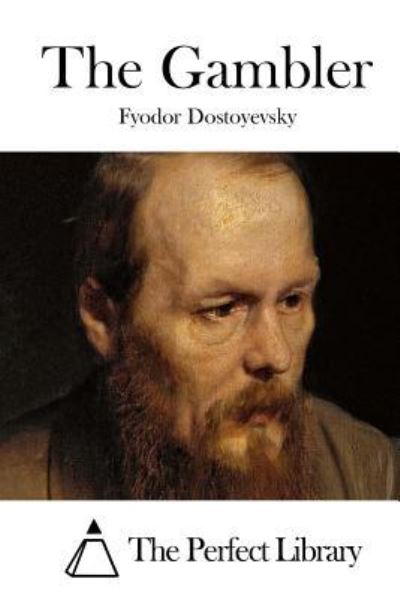 The Gambler - Fyodor Dostoyevsky - Kirjat - Createspace Independent Publishing Platf - 9781522824220 - perjantai 18. joulukuuta 2015