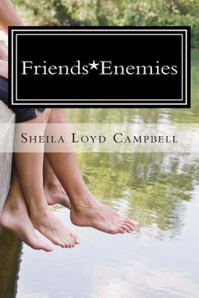 Cover for Sheila Loyd Campbell · Friends*Enemies (Paperback Book) (2016)