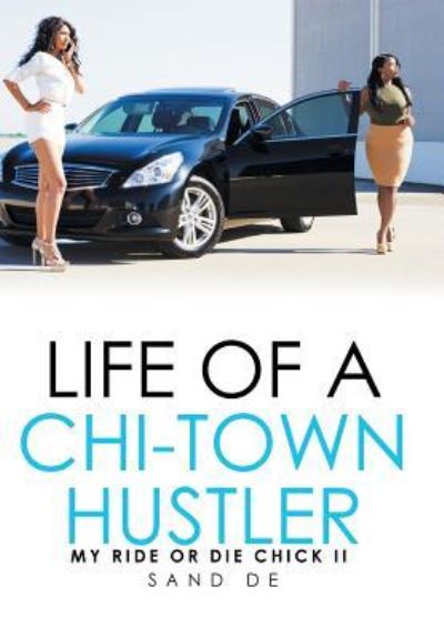 Cover for Sand De · Life of a Chi-Town Hustler (Hardcover Book) (2016)