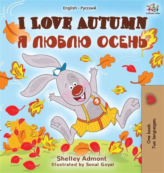 Cover for Admont Shelley Admont · I Love Autumn (English Russian Bilingual Book) - English Russian Bilingual Collection (Hardcover Book) (2019)