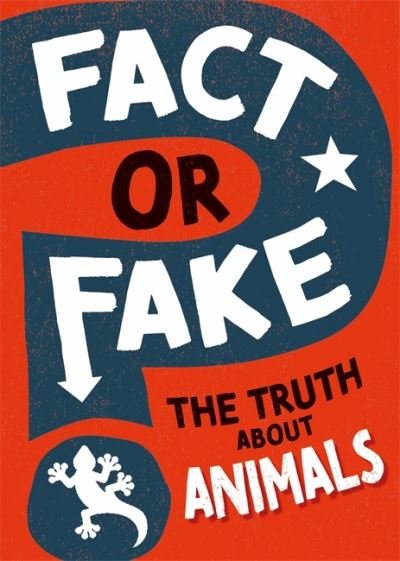 Cover for Izzi Howell · Fact or Fake?: The Truth About Animals - Fact or Fake? (Hardcover bog) (2022)