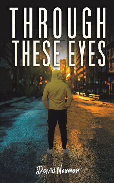 Through These Eyes - David Newman - Books - Austin Macauley Publishers - 9781528934220 - July 31, 2020