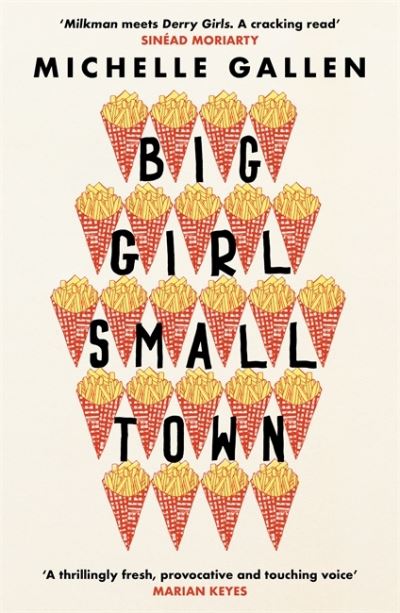 Cover for Michelle Gallen · Big Girl, Small Town: Shortlisted for the Costa First Novel Award (Taschenbuch) (2021)