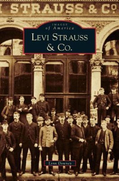 Cover for Lynn Downey · Levi Strauss &amp; Co. (Hardcover Book) (2007)
