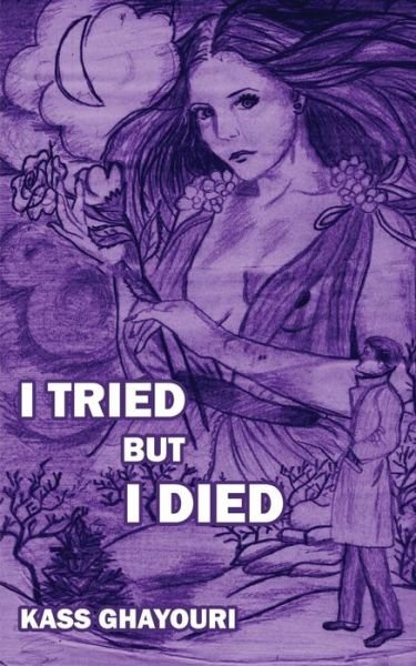 Cover for Kass Ghayouri · I Tried But I Died (Paperback Book) (2016)
