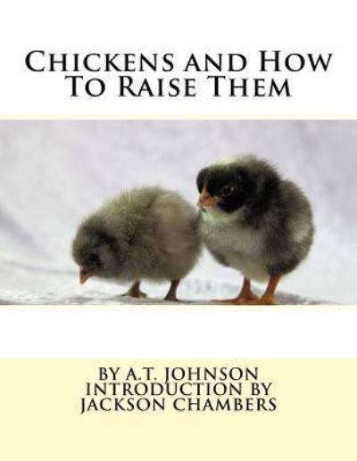 Cover for A T Johnson · Chickens and How To Raise Them (Paperback Book) (2016)