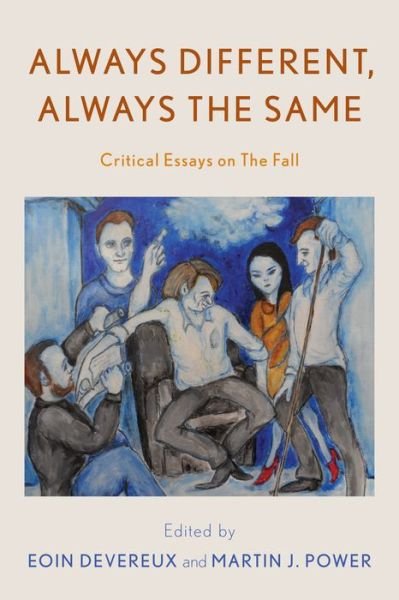 Cover for Always Different, Always the Same: Critical Essays on The Fall - Popular Musics Matter: Social, Political and Cultural Interv (Paperback Bog) (2024)
