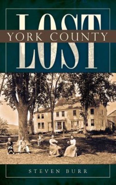 Cover for Steven Burr · Lost York County (Hardcover Book) (2009)
