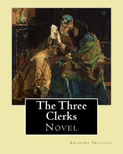 Cover for Anthony Trollope · The Three Clerks. By (Pocketbok) (2017)