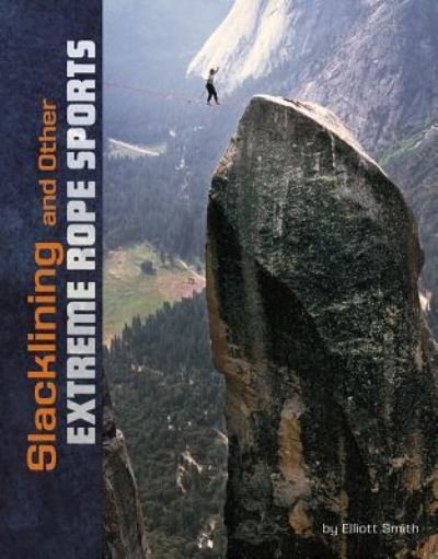 Cover for Elliott Smith · Slacklining and Other Extreme Rope Sports (Bog) (2019)