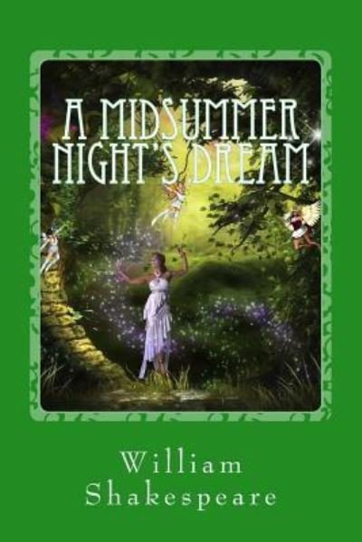 A Midsummer Night's Dream - William Shakespeare - Livros - Createspace Independent Publishing Platf - 9781544167220 - 27 de fevereiro de 2017