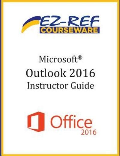 Cover for Ez-Ref Courseware · Microsoft Outlook 2016 (Paperback Book) (2015)