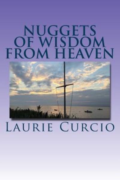 Cover for Laurie Curcio · Nuggets of Wisdom From Heaven (Paperback Book) (2017)