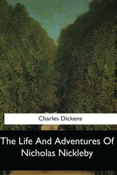 Cover for Dickens · The Life And Adventures Of Nicholas Nickleby (Paperback Book) (2017)