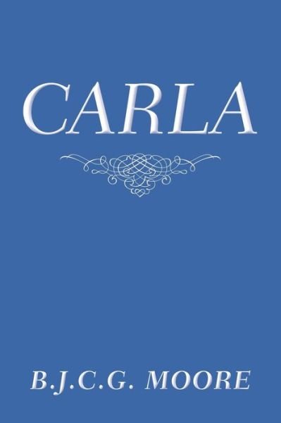 Cover for B J C G Moore · Carla (Paperback Book) (2018)