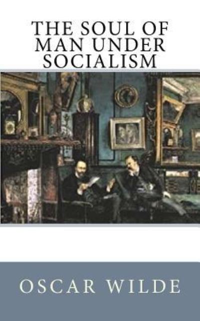 Cover for Oscar Wilde · The Soul of Man under Socialism (Paperback Bog) (2017)