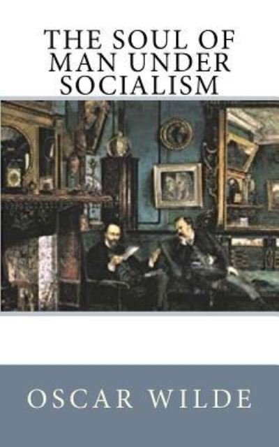 Cover for Oscar Wilde · The Soul of Man under Socialism (Paperback Bog) (2017)
