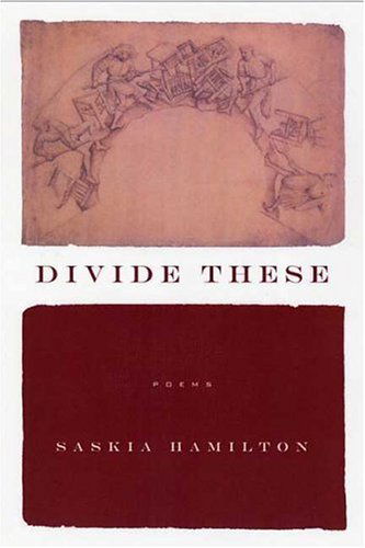 Cover for Saskia Hamilton · Divide These: Poems (Paperback Book) [First edition] (2005)