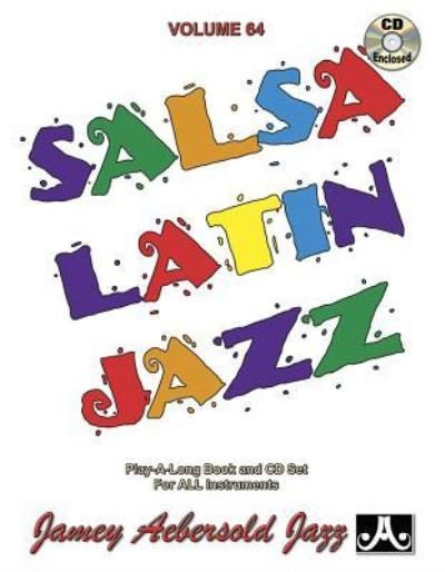 Cover for Jamey Aebersold · Volume 64: Salsa Latin Jazz (with Free Audio CD): 64 (Sheet music) (2015)