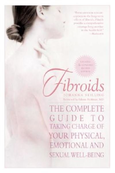 Cover for Eileen Hoffman MD · Fibroids: The Complete Guide to Taking Charge of Your Physical, Emotional and Sexual Well-Being (Paperback Book) (2006)
