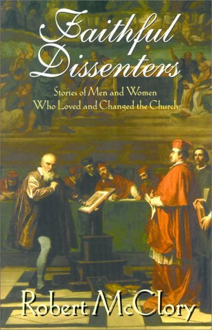 Cover for Robert McClory · Faithful Dissenters: Stories of Men and Women Who Loved and Changed the Church (Taschenbuch) (2000)