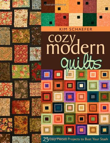 Cover for Kim Schaefer · Cozy Modern Quilts: 23 Easy Pieced Projects to Bust Your Stash (Paperback Book) (2009)