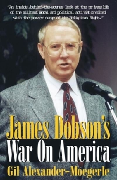 Cover for Gil Alexander-Moegerle · James Dobson's war on America (Bok) (1997)