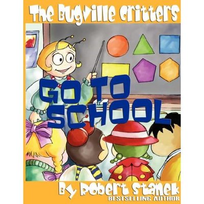 Cover for Robert Stanek · The Bugville Critters Go to School (Buster Bee's Adventures Series #2, The Bugville Critters) (Buster Bee's Adventures Series: the Bugville Critters) (Paperback Book) (2007)