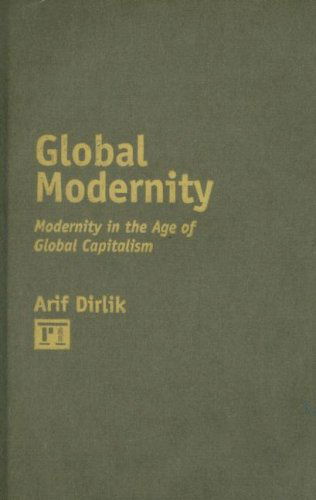 Cover for Arif Dirlik · Global Modernity: Modernity in the Age of Global Capitalism (Gebundenes Buch) (2006)