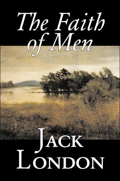 Cover for Jack London · The Faith of Men (Innbunden bok) (2006)