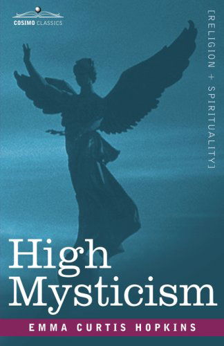 Cover for Emma Curtis Hopkins · High Mysticism - Religion + Spirituality (Hardcover Book) (2007)