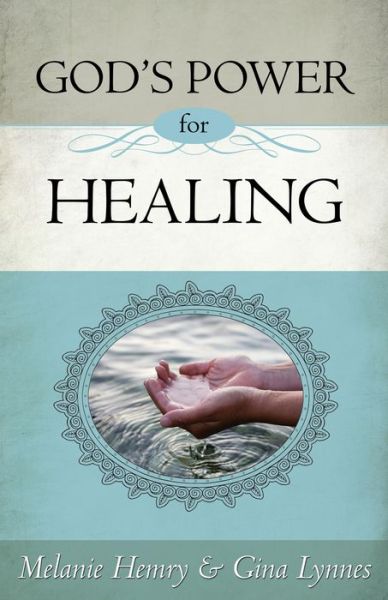 Cover for Melanie Hemry · God's Power for Healing (Book) (2013)