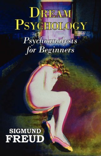 Cover for Sigmund Freud · Dr. Freud's Dream Psychology - Psychoanalysis for Beginners (Paperback Book) (2008)