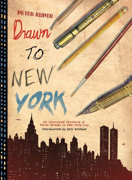 Cover for Peter Kuper · Drawn To New York: An Illustrated Chronicle of Three Decades in New York City (Hardcover Book) (2013)