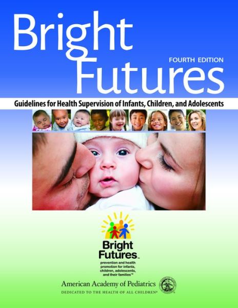 Cover for Jr, Joseph F. Hagan, · Bright Futures: Guidelines for Health Supervision of Infants, Children, and Adolescents (Paperback Book) [4 Revised edition] (2017)