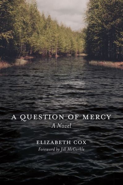 Cover for Elizabeth Cox · A Question of Mercy: A Novel - Story River Books (Hardcover Book) (2016)