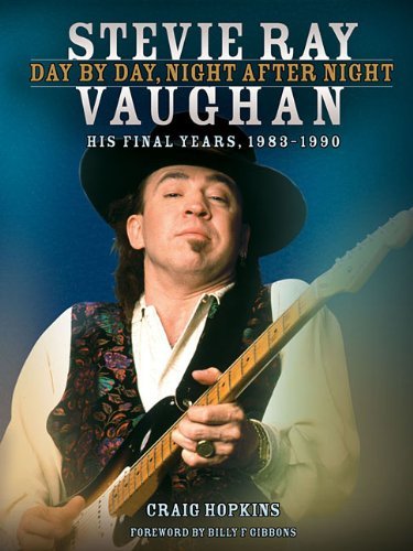 Cover for Craig Hopkins · Stevie Ray Vaughan: Day by Day, Night After Night: His Final Years, 1983-1990 (Hardcover bog) (2011)