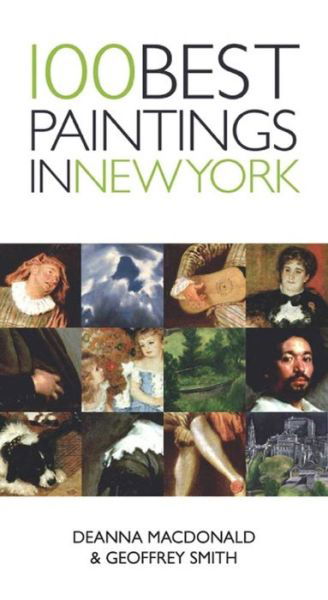 100 Best Paintings in New York - Geoffrey Smith - Książki - Interlink Publishing Group, Inc - 9781623718220 - 26 maja 2022