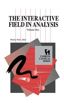 Cover for Murray Stein · The Interactive Field in Analysis (Chiron Clinical Series) (Gebundenes Buch) (2013)