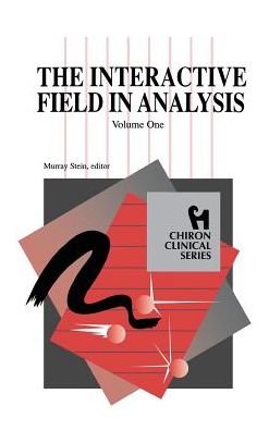 Cover for Murray Stein · The Interactive Field in Analysis (Chiron Clinical Series) (Hardcover bog) (2013)