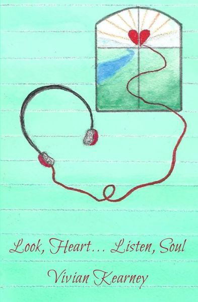 Cover for Vivian Kearney · Look, Heart... Listen, Soul (Paperback Bog) (2019)