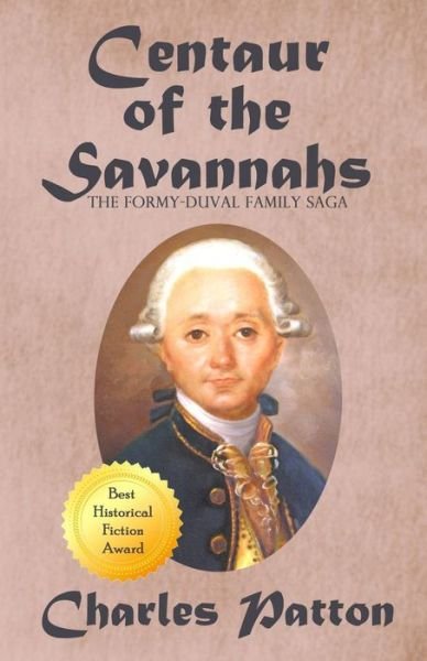 Centaur of the Savannahs - Charles Patton - Bøger - Indigo Sea Press - 9781630664220 - 7. december 2015
