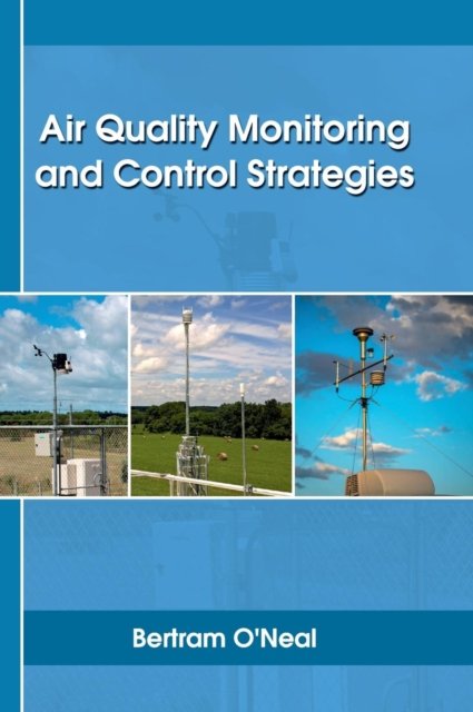 Cover for Bertram O'Neal · Air Quality Monitoring and Control Strategies (Hardcover Book) (2017)