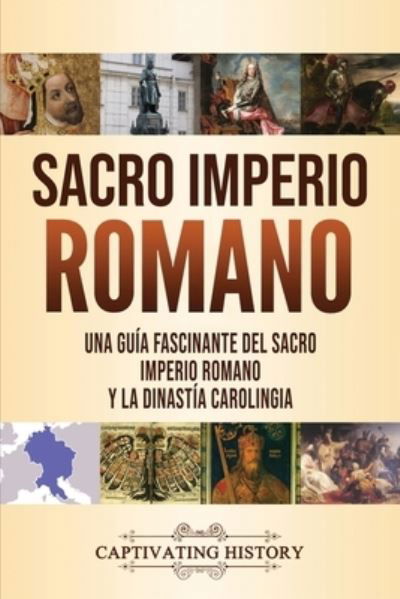 Cover for Captivating History · Sacro Imperio Romano (Paperback Book) (2020)